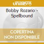 Bobby Rozario - Spellbound cd