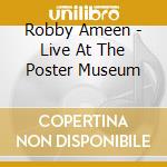 Robby Ameen - Live At The Poster Museum cd