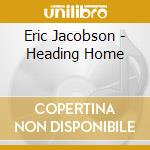 Eric Jacobson - Heading Home cd