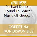 Michael Dease - Found In Space: Music Of Gregg Hill cd