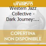 Western Jazz Collective - Dark Journey: The Music Of Andrew Rathbun cd