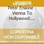 Peter Erskine - Vienna To Hollywood: Impressions Of E.W. Korngold cd