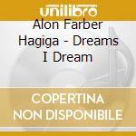 Alon Farber Hagiga - Dreams I Dream cd