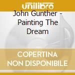 John Gunther - Painting The Dream cd