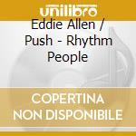 Eddie Allen / Push - Rhythm People cd