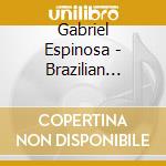 Gabriel Espinosa - Brazilian Project cd