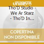 Tho'D Studio - We Ar Starz - Tho'D In Da Studio cd