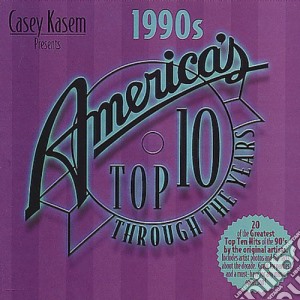 Casey Kasem: America'S Top 10 - 90'S - Casey Kasem: America'S Top 10 - 90'S cd musicale di Casey Kasem: America'S Top 10