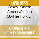 Casey Kasem America's Top 10-The Folk Years 1960S-20 Top Ten Hits - Lovin' Spoonful,Byrds,Scott Mckenzie,We Five,Donovan,Youngbloods... cd