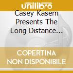 Casey Kasem Presents The Long Distance Dedications - Whitney Houston,Sarah Mclachlan,Joe Cocker,Cher,Righteous Bros... cd