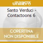 Santo Verduci - Contactoons 6 cd