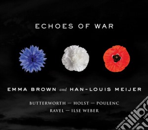 Emma Brown / Han-Louis Meijer - Emma Brown And Han-Louis Meijer: Echoes Of War cd musicale