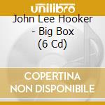 John Lee Hooker - Big Box (6 Cd) cd