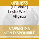 (LP Vinile) Leslie West - Alligator vinile