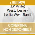 (LP Vinile) West, Leslie - Leslie West Band lp vinile