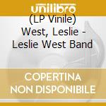 (LP Vinile) West, Leslie - Leslie West Band vinile