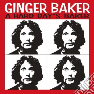 Ginger Baker - A Hard Day's Baker (2 Cd) cd musicale di Ginger Baker