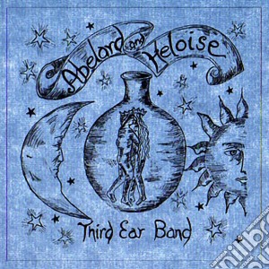Third Ear Band - Abelard & Heloise (2 Cd) cd musicale di Third ear band