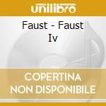 Faust - Faust Iv cd musicale