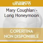 Mary Coughlan - Long Honeymoon cd