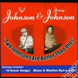Jimmy & Syl Johnson - Two Johnson Are Better Than One cd musicale di Johnson syl & jimmy johnson