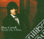 Marc Carroll - World On A Wire cd