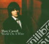 Marc Carroll - World On A Wire cd