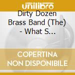Dirty Dozen Brass Band (The) - What S Going On cd