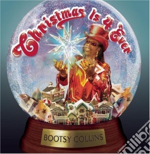 Bootsy Collins - Christmas Is 4 Ever cd musicale di BOOTSY COLLINS