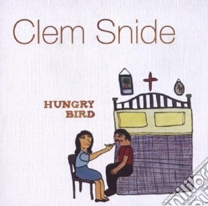Clem Snide - Hungry Bird cd musicale di Clem Snide