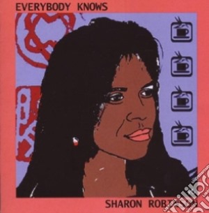 Sharon Robinson - Everybody Knows cd musicale di ROBINSON SHARON