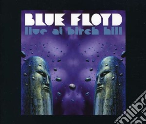 Blue Floyd - Live At Birch Hill (3 Cd) cd musicale di Blue floyd (3 cd)