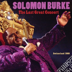 Solomon Burke - The Last Great Concert (2 Cd) cd musicale di Solomon Burke