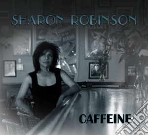 Sharon Robinson - Caffeine cd musicale di Sharon Robinson