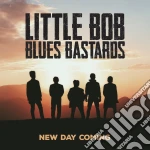 Little Bob Blues Bastards - New Day Coming cd