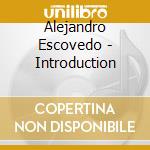 Alejandro Escovedo - Introduction cd musicale di ESCOVEDO ALEJANDRO