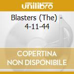 Blasters (The) - 4-11-44 cd musicale di Blasters The
