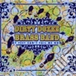 Dirty Dozen Brass Ba - My Feet Can T Fail Me Now cd