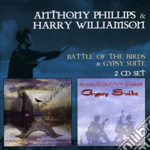 Anthony Phillips & Harry Williamson - Battle Of Birds / Gypsy Suite cd musicale di Anthony phillips & h