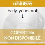 Early years vol 1 cd