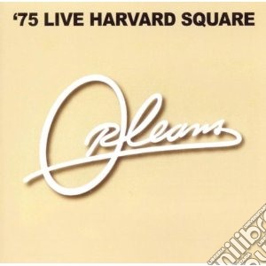 Orleans - 75 Live Harvard Square cd musicale di Orleans