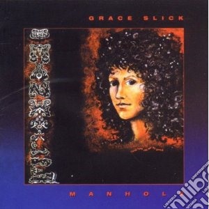 Grace Slick - Manhole cd musicale di Grace Slick