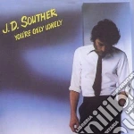 J.D. Souther - You Re Only Lonely cd