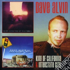 Dave Alvin - King Of California & Interstate City Dorsey cd musicale di Dave Alvin