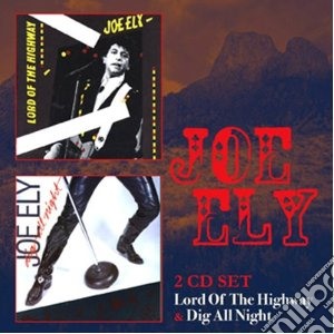 Joe Ely - Lord Of The Highway & Dig All Night cd musicale di Joe Ely