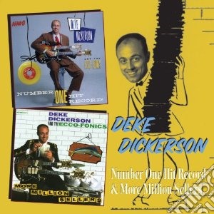 Deke Dickerson - Number One Hit Record! / More Million Sellers (2 Cd) cd musicale di Deke Dickerson