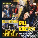 Bill Kirchen - Tied To The Wheel / King Dieselbilly (2 Cd) cd