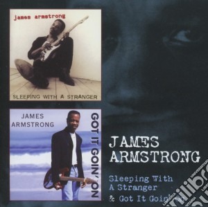 James Armstrong - Sleeping With A Stranger & Got It Goin cd musicale di James Armstrong
