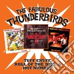Fabulous Thunderbirds (The) - Tuff Enuff / Hot Number / Roll Of The Dice (2 Cd) cd