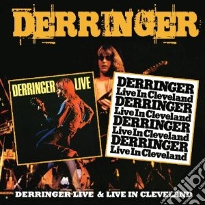 Derringer - Derringer Live & Live In Cleveland (2 Cd) cd musicale di Derringer